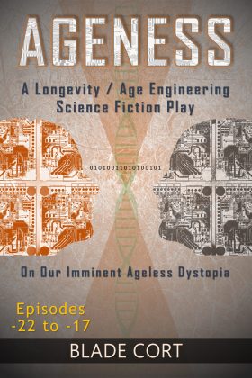 futuristic dysopian play Ageness A Longevity / Age Engineering Science Fiction Play on Our Imminent Ageless Dystopia